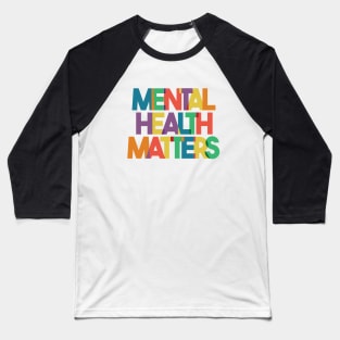 Mental Health Matters, End The Stigma Baseball T-Shirt